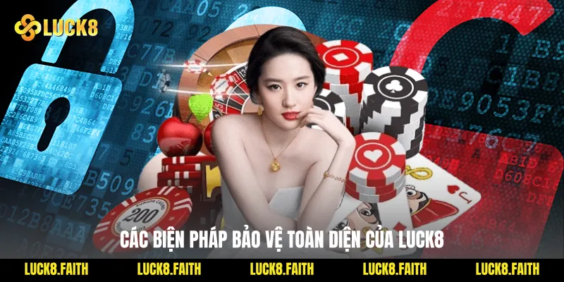 Các Biện Pháp Bảo Vệ Toàn Diện Của Luck8