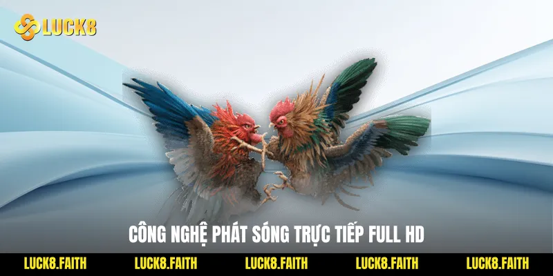 Công nghệ phát sóng trực tiếp Full HD
