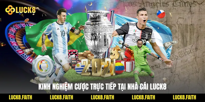 Kinh nghiệm cược trực tiếp tại nhà cái Luck8